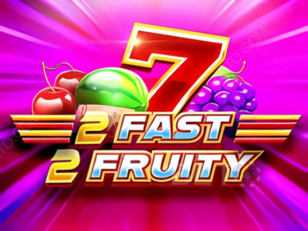 2 Fast 2 Fruity 데모 버전